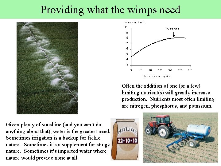 Providing what the wimps need Often the addition of one (or a few) limiting