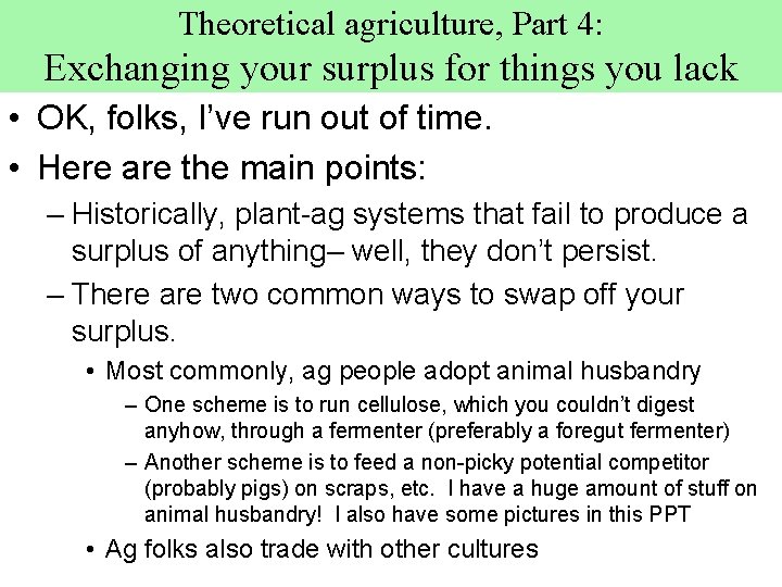 Theoretical agriculture, Part 4: Exchanging your surplus for things you lack • OK, folks,