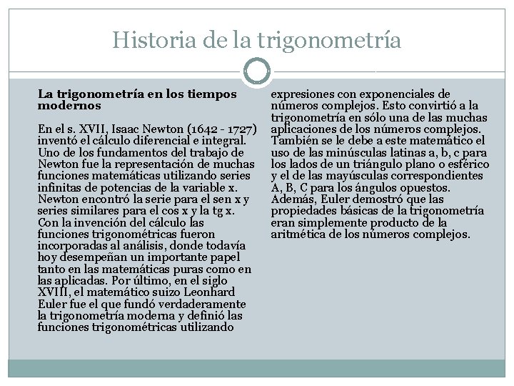 Historia de la trigonometría La trigonometría en los tiempos modernos expresiones con exponenciales de