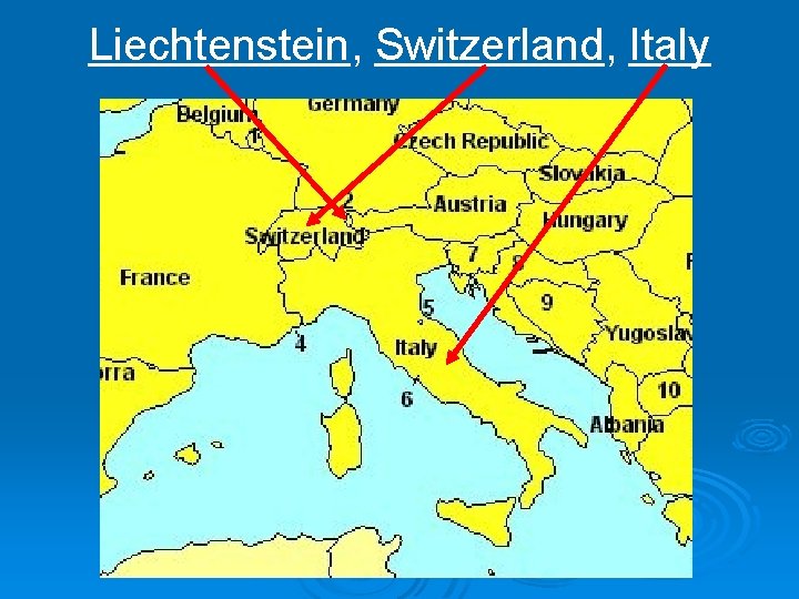 Liechtenstein, Switzerland, Italy 