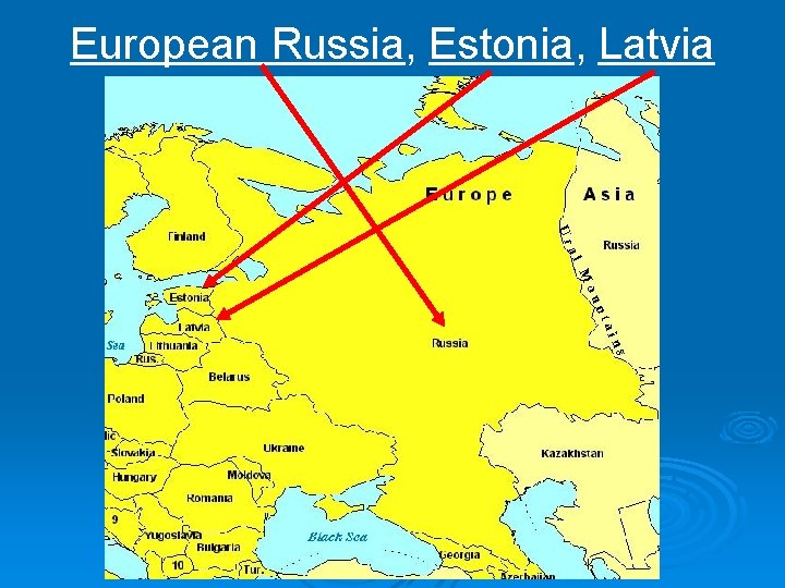 European Russia, Estonia, Latvia 