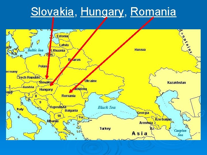 Slovakia, Hungary, Romania 