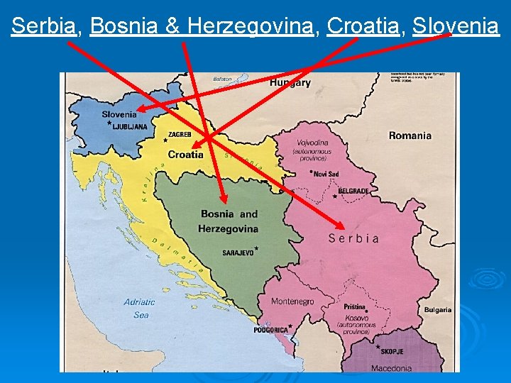 Serbia, Bosnia & Herzegovina, Croatia, Slovenia 