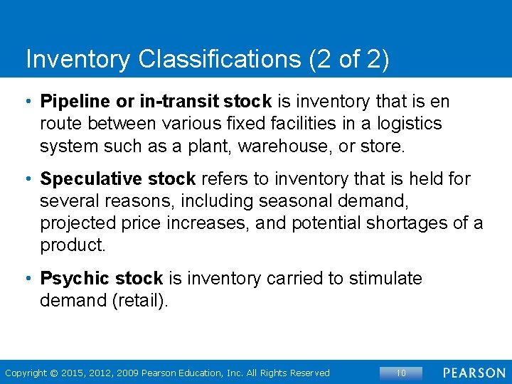 Inventory Classifications (2 of 2) • Pipeline or in-transit stock is inventory that is