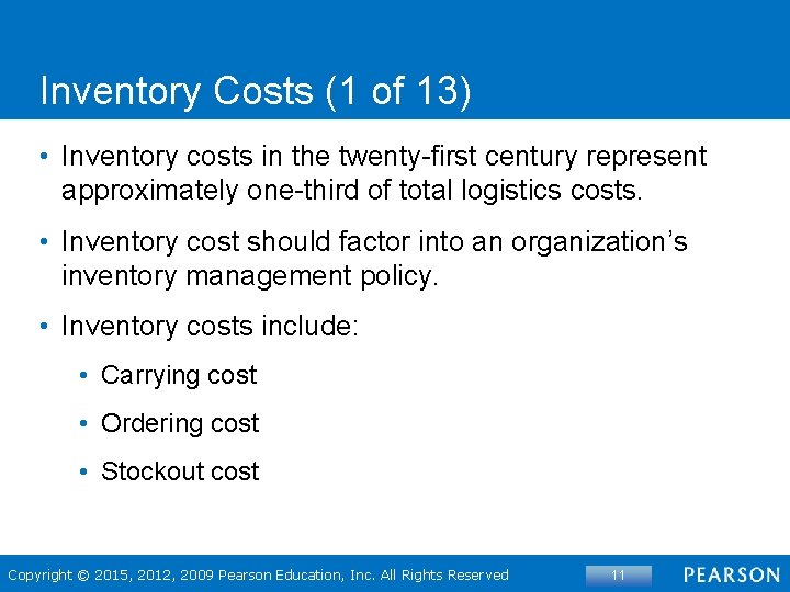Inventory Costs (1 of 13) • Inventory costs in the twenty-first century represent approximately
