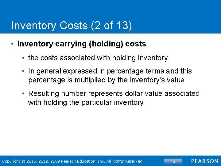 Inventory Costs (2 of 13) • Inventory carrying (holding) costs • the costs associated