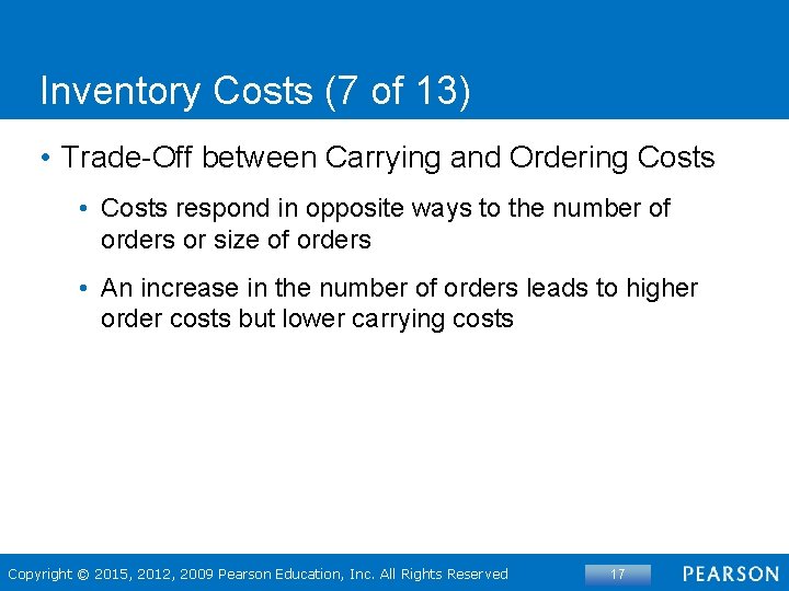 Inventory Costs (7 of 13) • Trade-Off between Carrying and Ordering Costs • Costs