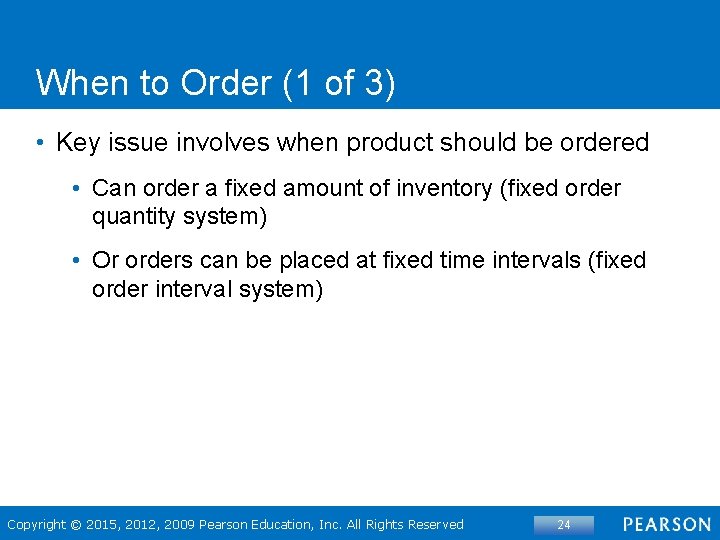 When to Order (1 of 3) • Key issue involves when product should be