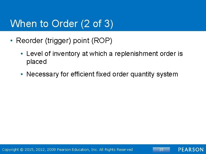 When to Order (2 of 3) • Reorder (trigger) point (ROP) • Level of