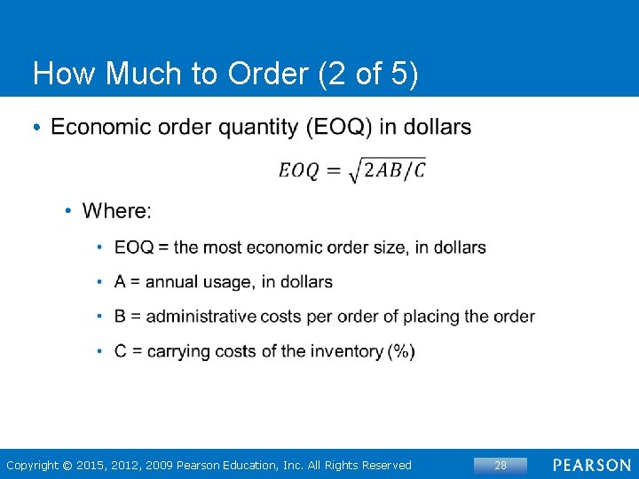 How Much to Order (2 of 5) • Copyright © 2015, 2012, 2009 Pearson