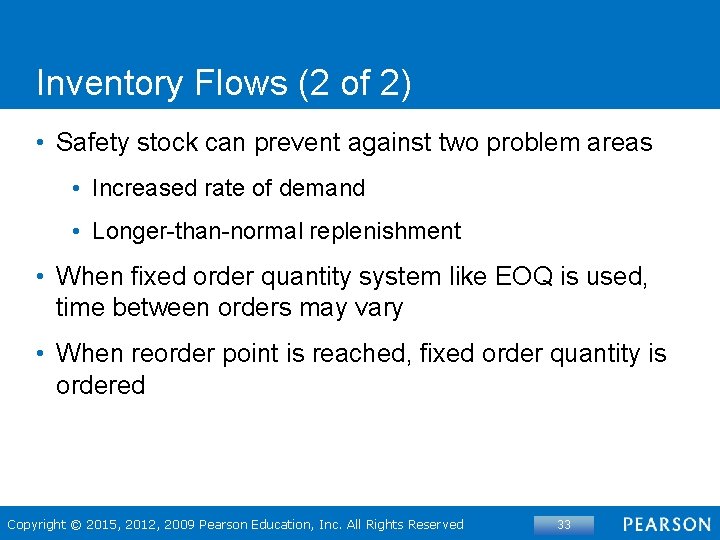 Inventory Flows (2 of 2) • Safety stock can prevent against two problem areas