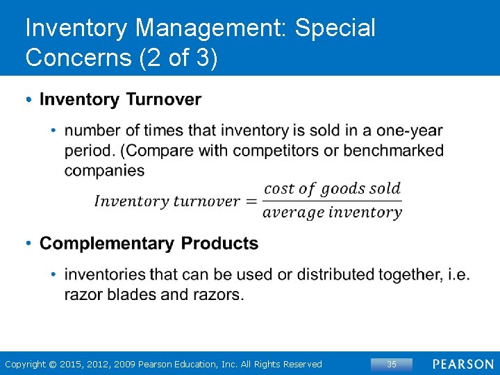 Inventory Management: Special Concerns (2 of 3) • Copyright © 2015, 2012, 2009 Pearson