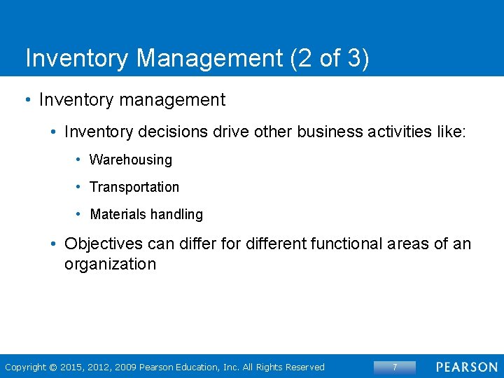 Inventory Management (2 of 3) • Inventory management • Inventory decisions drive other business