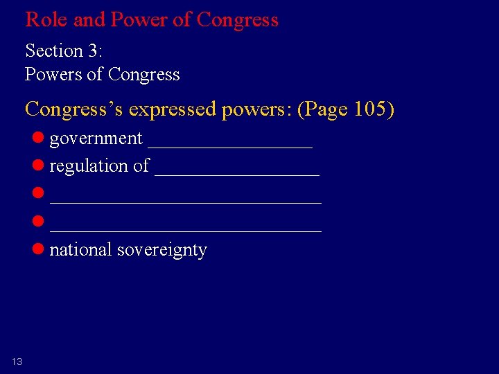 Role and Power of Congress Section 3: Powers of Congress’s expressed powers: (Page 105)