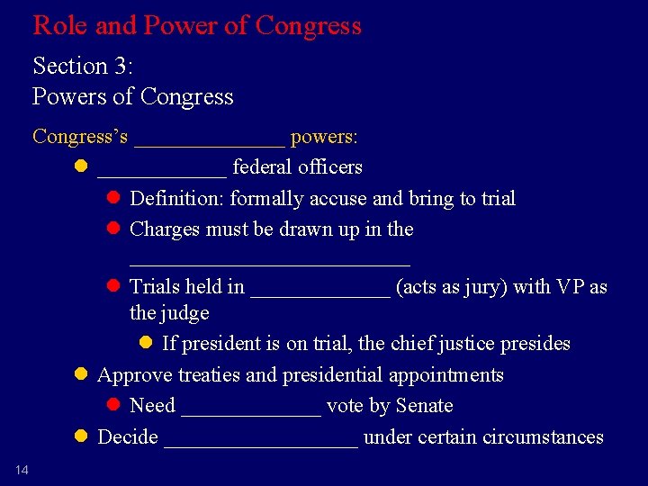 Role and Power of Congress Section 3: Powers of Congress’s _______ powers: l ______