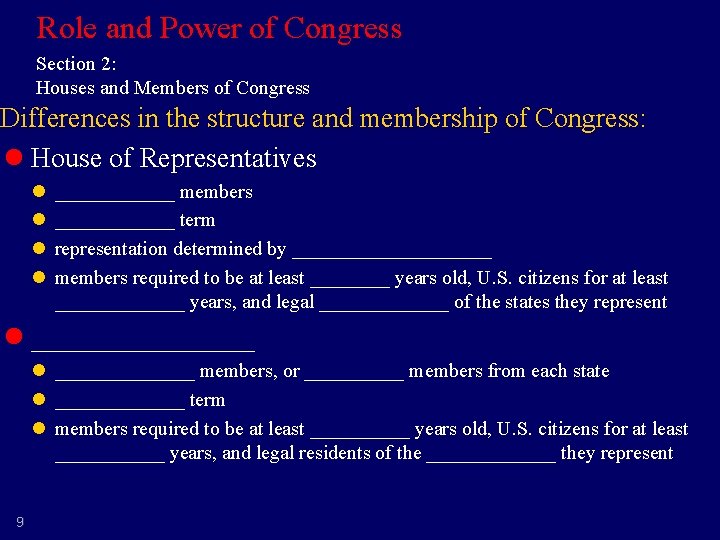 Role and Power of Congress Section 2: Houses and Members of Congress Differences in