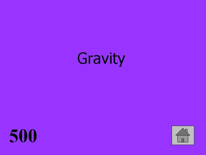 Gravity 500 