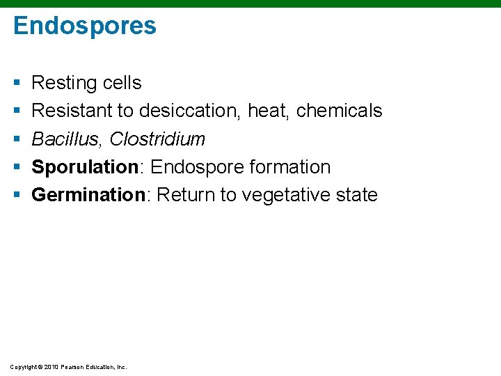 Endospores § § § Resting cells Resistant to desiccation, heat, chemicals Bacillus, Clostridium Sporulation: Endospores § § § Resting cells Resistant to desiccation, heat, chemicals Bacillus, Clostridium Sporulation: