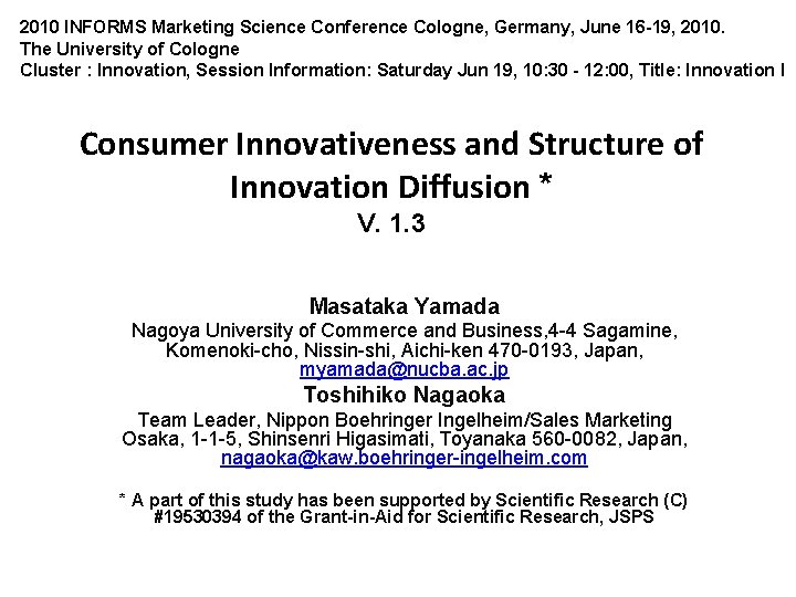 2010 INFORMS Marketing Science Conference Cologne, Germany, June 16 -19, 2010. The University of