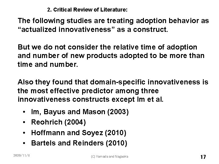 2. Critical Review of Literature: The following studies are treating adoption behavior as “actualized
