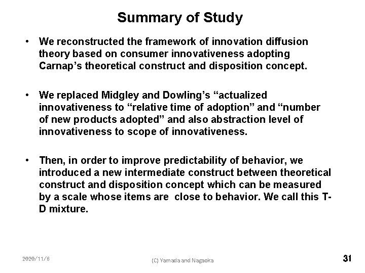 Summary of Study • We reconstructed the framework of innovation diffusion theory based on