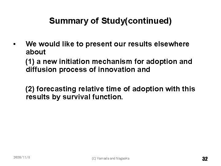 Summary of Study(continued) • We would like to present our results elsewhere about (1)