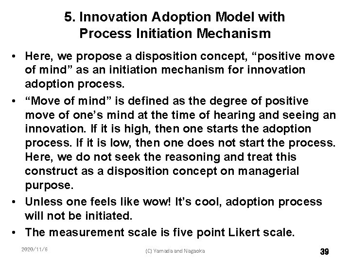 5. Innovation Adoption Model with Process Initiation Mechanism • Here, we propose a disposition