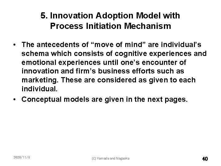 5. Innovation Adoption Model with Process Initiation Mechanism • The antecedents of “move of