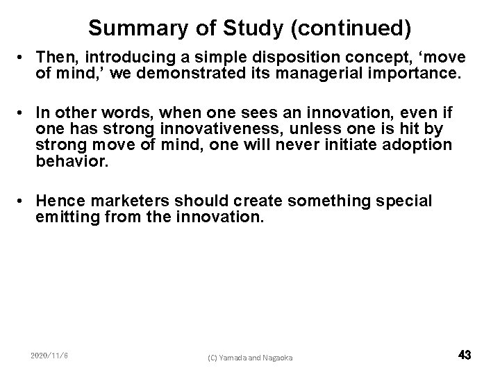 Summary of Study (continued) • Then, introducing a simple disposition concept, ‘move of mind,