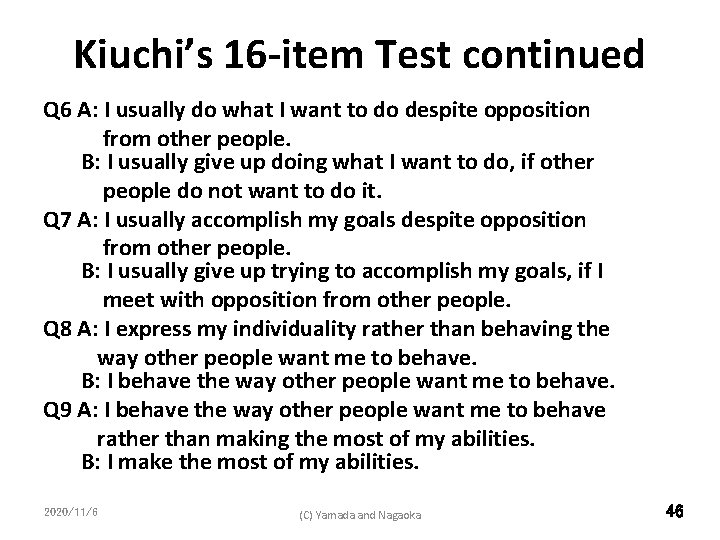 Kiuchi’s 16 -item Test continued Q 6 A: I usually do what I want