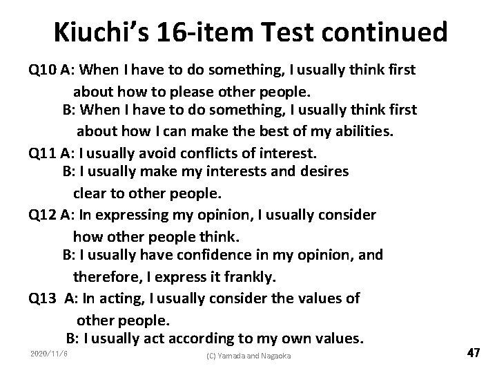 Kiuchi’s 16 -item Test continued Q 10 A: When I have to do something,