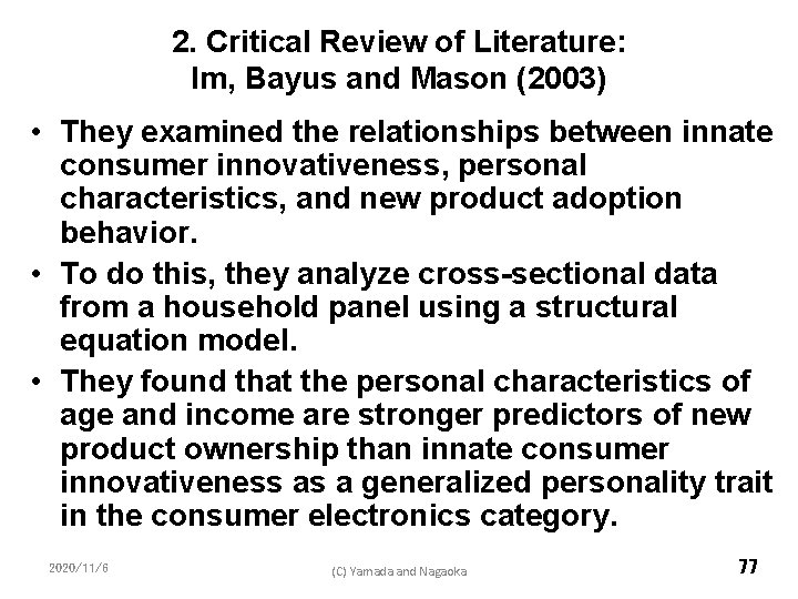 2. Critical Review of Literature: Im, Bayus and Mason (2003) • They examined the