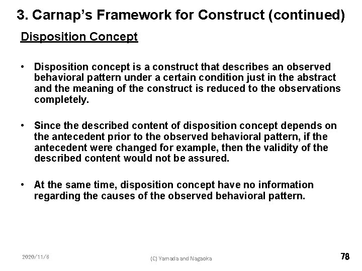 3. Carnap’s Framework for Construct (continued) Disposition Concept • Disposition concept is a construct