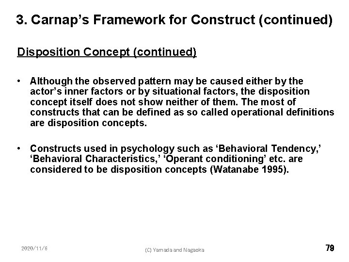 3. Carnap’s Framework for Construct (continued) Disposition Concept (continued) • Although the observed pattern