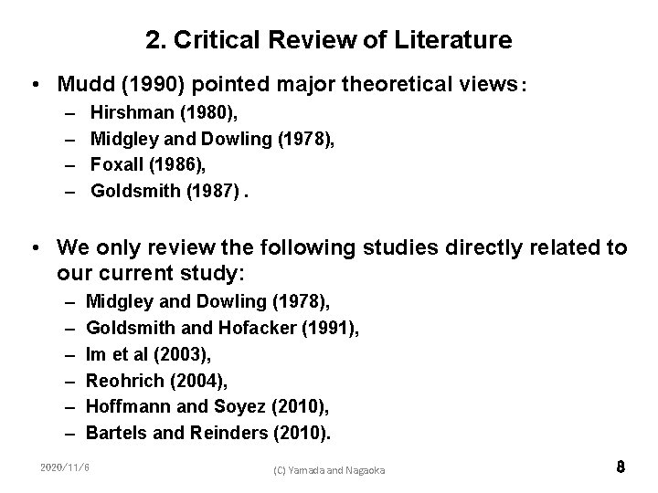 2. Critical Review of Literature • Mudd (1990) pointed major theoretical views： – –