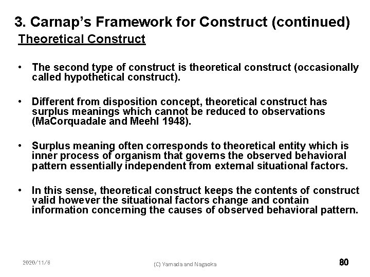 3. Carnap’s Framework for Construct (continued) Theoretical Construct • The second type of construct