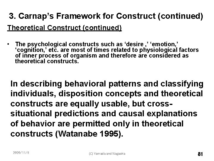 3. Carnap’s Framework for Construct (continued) Theoretical Construct (continued) • The psychological constructs such