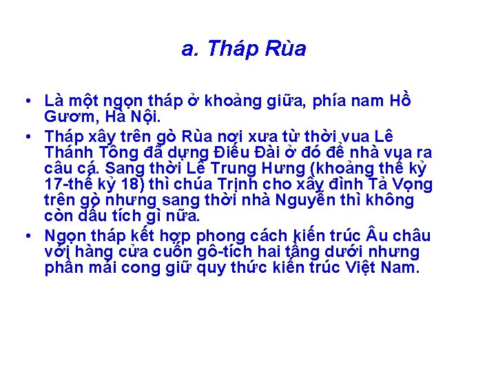 a. Tháp Rùa • Là một ngọn tháp ở khoảng giữa, phía nam Hồ