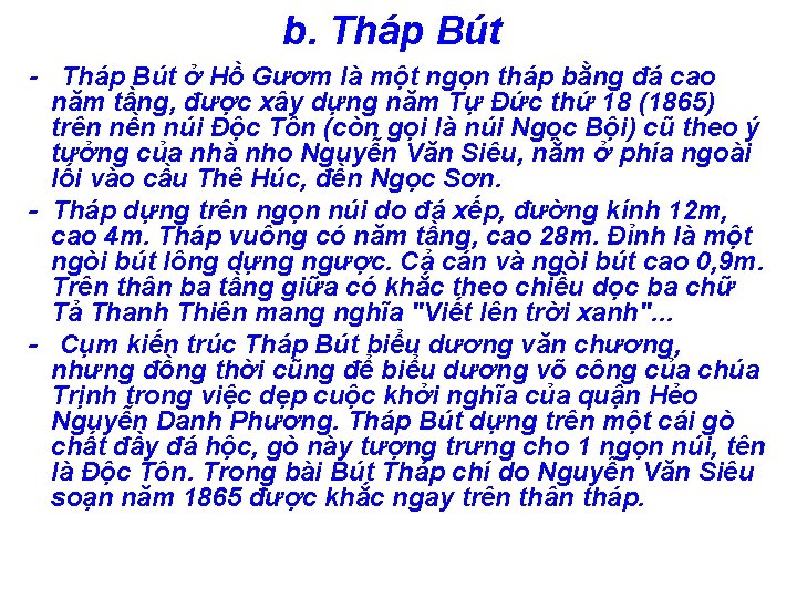 b. Tháp Bút - Tháp Bút ở Hồ Gươm là một ngọn tháp bằng