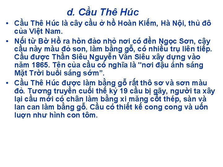 d. Cầu Thê Húc • Cầu Thê Húc là cây cầu ở hồ Hoàn