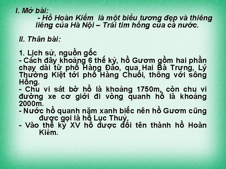 I. Mở bài: - Hồ Hoàn Kiếm là một biểu tương đẹp và thiêng