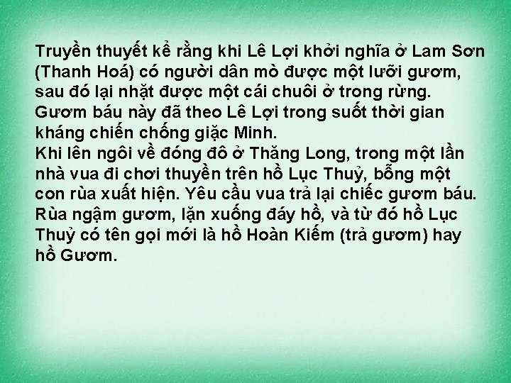 Truyền thuyết kể rằng khi Lê Lợi khởi nghĩa ở Lam Sơn (Thanh Hoá)