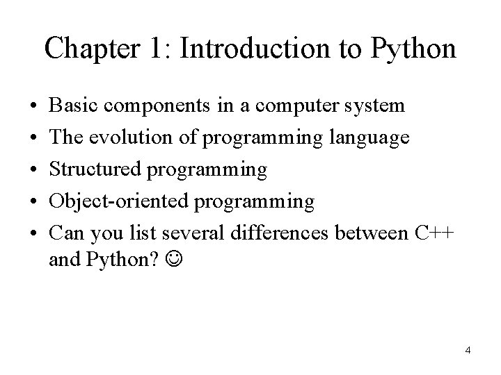 Chapter 1: Introduction to Python • • • Basic components in a computer system