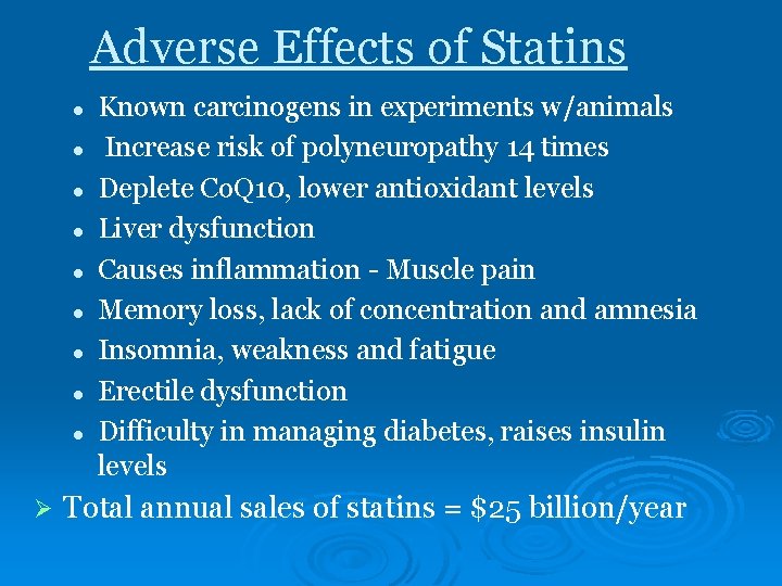 Adverse Effects of Statins l l l l l Ø Known carcinogens in experiments