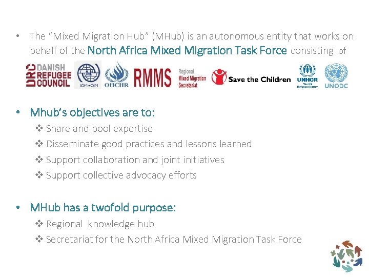  • The “Mixed Migration Hub” (MHub) is an autonomous entity that works on