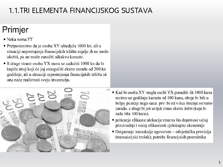 1. 1. TRI ELEMENTA FINANCIJSKOG SUSTAVA 5 