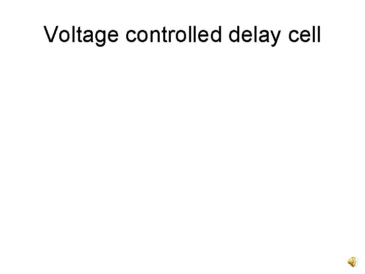 Voltage controlled delay cell 