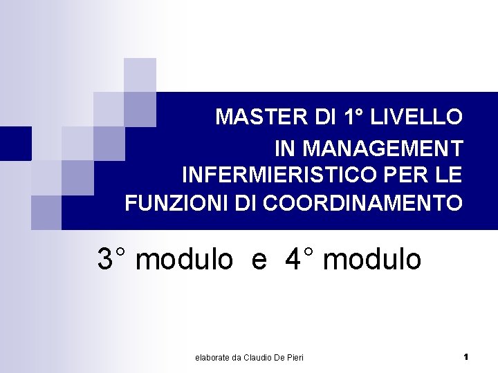 MASTER DI 1° LIVELLO IN MANAGEMENT INFERMIERISTICO PER LE FUNZIONI DI COORDINAMENTO 3° modulo