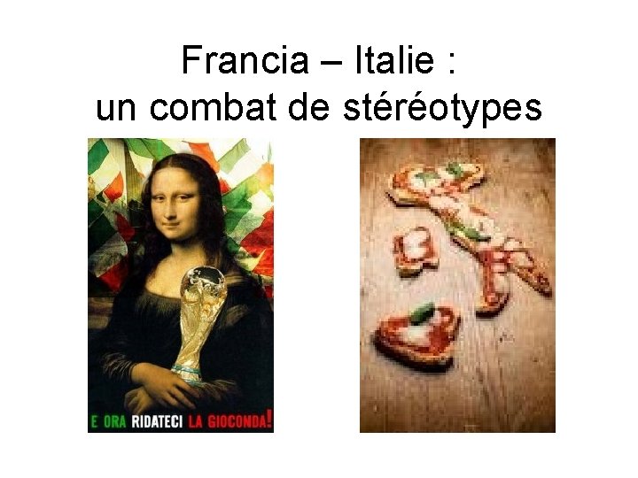 Francia – Italie : un combat de stéréotypes 