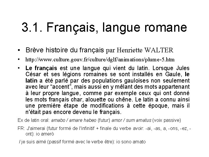 3. 1. Français, langue romane • Brève histoire du français par Henriette WALTER •